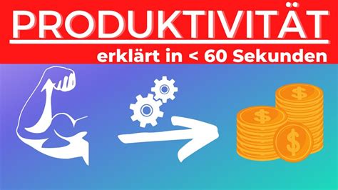 Produktivität einfach erklärt in 60 Sekunden YouTube