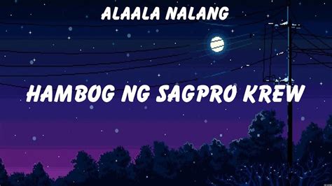 Alaala Nalang Hambog Ng Sagpro Krew Lyrics December Avenue Alaala