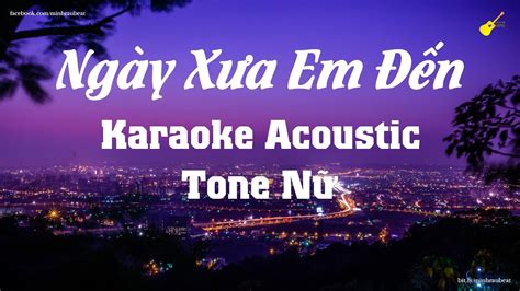 Karaoke Ngày Xưa Em Đến Tone Nữ Beat Acoustic Đức Phúc YouTube