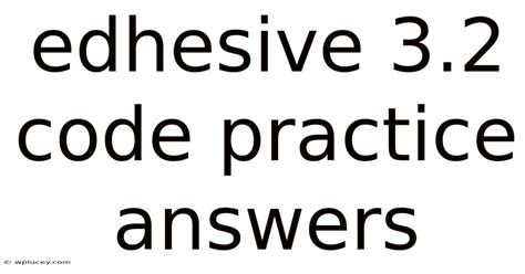 Edhesive 3 2 Code Practice Answers