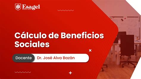 Cálculo de Beneficios Sociales Esagel Educación Ejecutiva