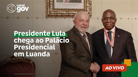 Presidente Lula Chega Ao Pal Cio Presidencial Em Luanda Youtube