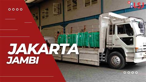 Cargo Container Jakarta Jambi Lsj Logistic