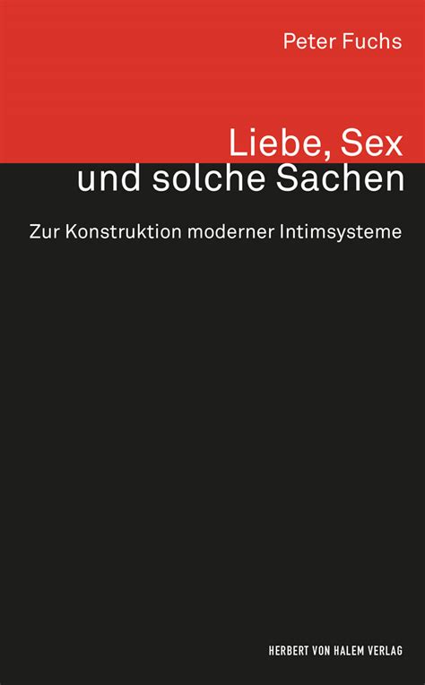 Liebe Sex Und Solche Sachen Herbert Von Halem Verlag