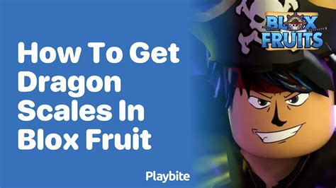 How To Get Dragon Scales In Blox Fruit A Gamer S Guide Playbite