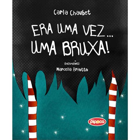 Era Uma Vez Uma Bruxa Editora Pipoca Carla Chaubet Marcella