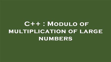 C Modulo Of Multiplication Of Large Numbers Youtube