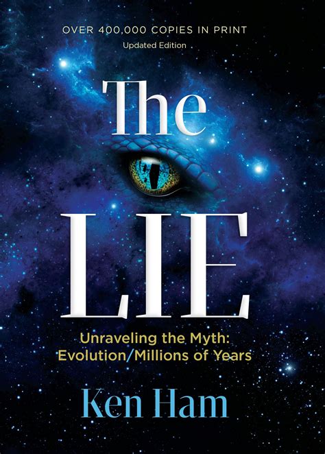 The Lie (Unraveling the Myth: Evolution/Millions of Years): Ken Ham