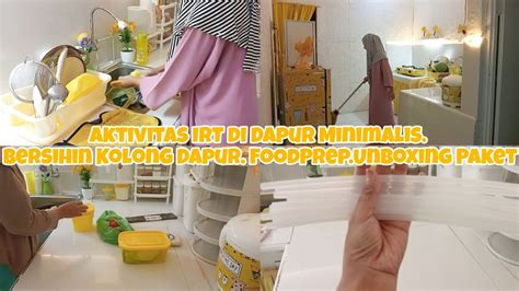 Aktivitas Irt Di Dapur Minimalis Bersihin Kolong Dapur Bikin Cemilan