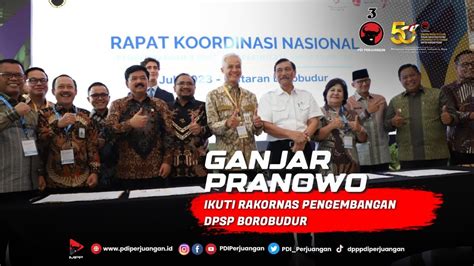 Ganjar Pranowo Ikuti Rakornas Pengembangan Dpsp Borobudur Youtube