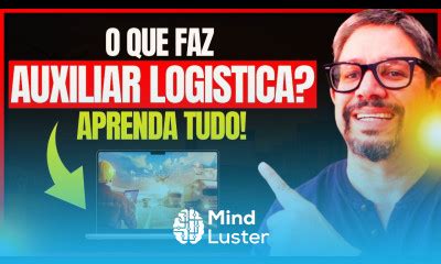 O Que Faz Um Auxiliar De Logística É Quanto Ganha - Learn O QUE FAZ UM AUXILIAR DE LOGÍSTICA Quanto Ganha O que precisa ...