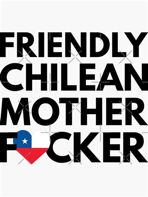 Friendly Chilean Mf Mother Focker Chile Sticker For Sale By