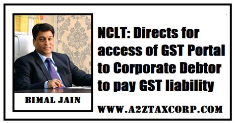 Nclt Directs For Access Of Gst Portal To Corporate Debtor To Pay Gst