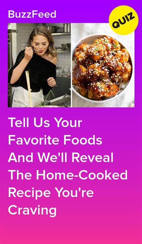 Tell Us Your Favorite Foods And Well Reveal The Home Cooked Recipe You