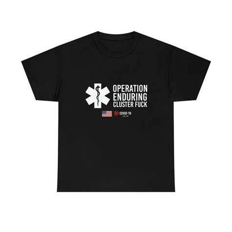 Operation Enduring Cluster Fuck Meme Men Women Shirt Unisex Heavy Cotton Tee Etsy