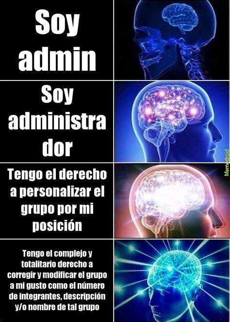 Soy Admin 2 Meme Subido Por Leyenda038 Memedroid