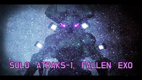 Destiny 2 Solo Atraks 1 Fallen Exo Season Of The Wish YouTube