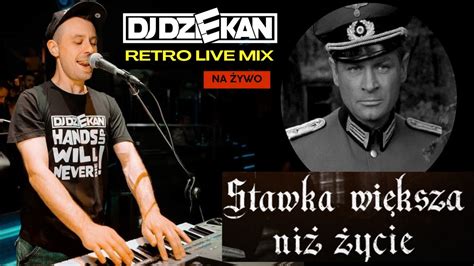 Stawka Wi Ksza Ni Ycie Dj Dziekan Remix Dj Dziekan Retro Live