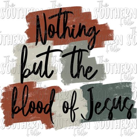 DIGITAL FILE Nothing But The Blood Of Jesus Sublimation Design Etsy