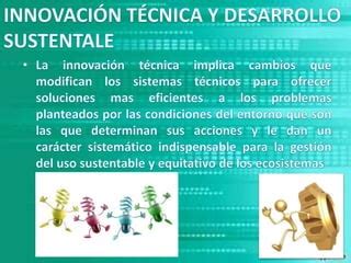 La Innovaci N T Cnica Para El Desarrollo Sustentable Ppt