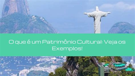 Com Suas Palavras Defina O Que é Patrimônio Histórico Cultural