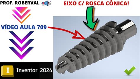 Aula 709 Modelamento do Eixo Rosca Cônica utilizando Espiral
