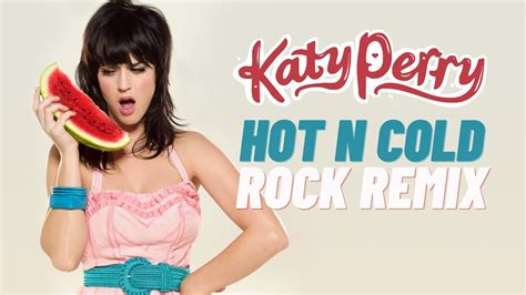 Katy Perry Hot N Cold Rock Remix YouTube