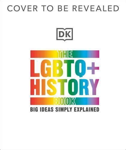 The Lgbtq History Book Dk Big Ideas By Dk Ebay