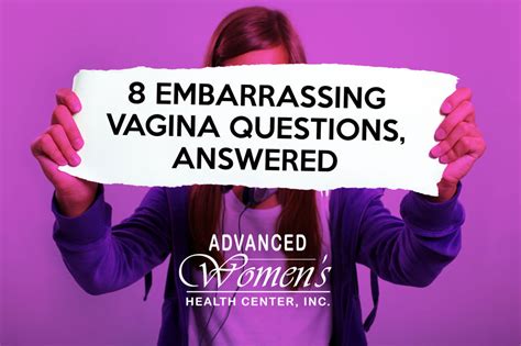 Embarrassing Vagina Questions Answered Advanced Woman S Health Center