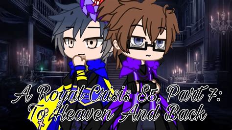 A Royal Crisis S Part To Heaven And Back GCMM GLMM BL Gay