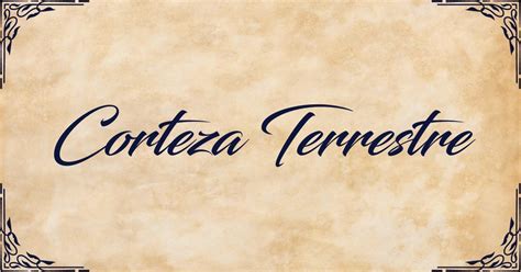 Corteza Terrestre Información Completa Definición Ejemplos Y Más