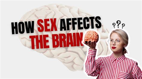 Why Sex Is Good For Your Brain Altering Effects Of Sex YouTube