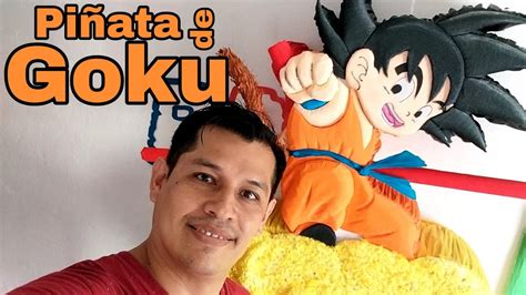 Piñata de GOKU Parte 2 YouTube