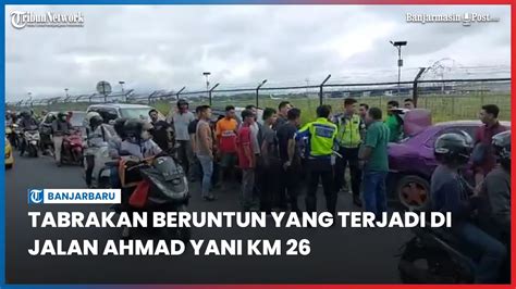 Tabrakan Beruntun Yang Terjadi Di Jalan Ahmad Yani KM 26 Banjarbaru