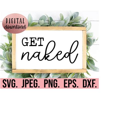 Get Naked Svg Diy Bathroom Sign Bathroom Svg Png Eps C Inspire Uplift