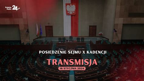 Obrady Sejmu RP 16 stycznia 2024 TRANSMISJA NA ŻYWO YouTube