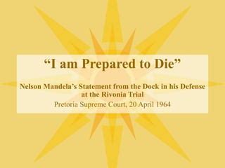 Nelson Mandela Rivonia Trial Statement | PPT