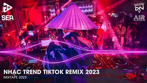 Nhạc Trend Tiktok Remix Top Bài Hát Hot Nhất Trên TikTok BXH Nhạc Trẻ Remix Mới Nhất