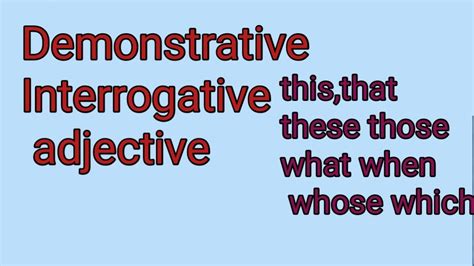 Demonstrative And Interrogative Adjective Explanation And Examples