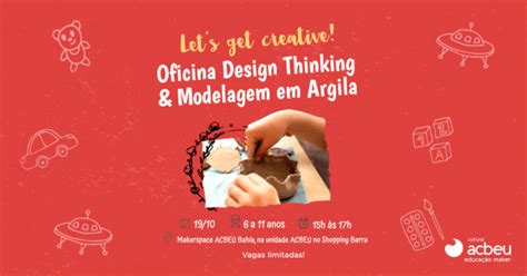 Oficina Design Thinking Modelagem Em Argila Em Salvador Sympla