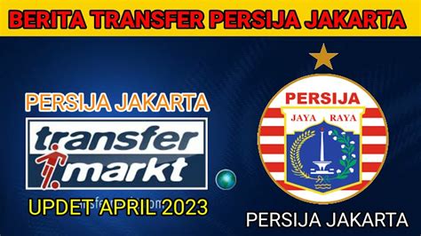 Updet Terbaru Bursa Transfer Persija Jakarta 2023 2024 Transfermarkt