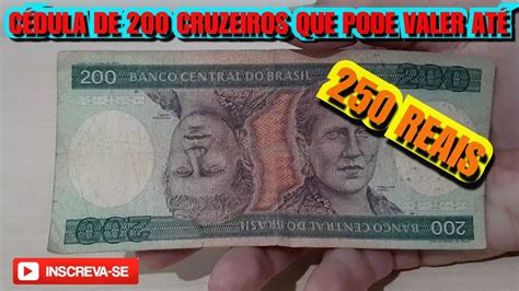 200 Cruzeiros Em Reais - CÉDULA DE 200 CRUZEIROS QUE PODE VALER ATÉ 250 REAIS - 2019 - YouTube