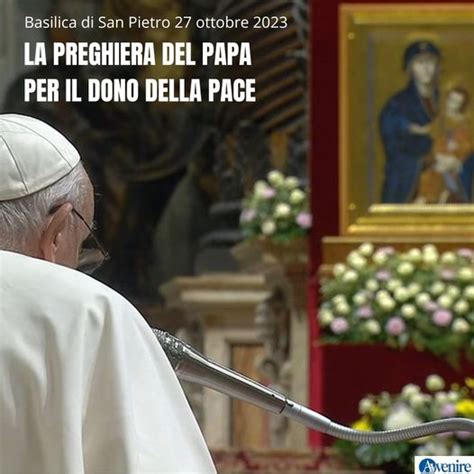 La Preghiera Per Il Dono Della Pace Recitata Da Papa Francesco Nella