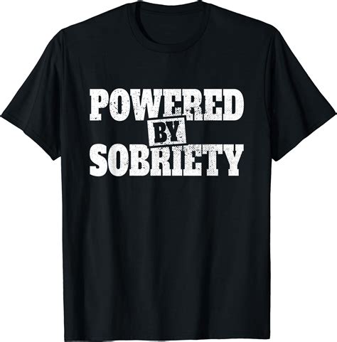 Powered By Sobriety Anonymous Alcoholics Aa Na Living Sober T Shirt