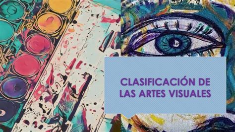 Tipo De Artes Visuales - ¿Qué son las 7 tipos de artes visuales? | Comprender.mx