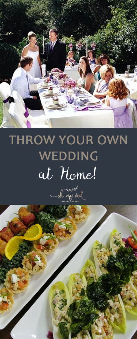 Throw Your Own Wedding At Home ~ Oh My Veil All Things Wedding Ideas