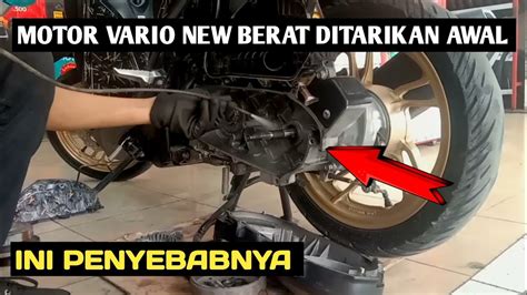 SOLUSI MOTOR VARIO TARIKAN TERASA BERAT SERVIS CVT VARIO 150 NEW