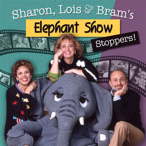 Elephant Show Stoppers Sharon Lois And Bram