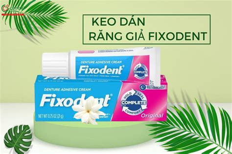 Keo dán hàm răng giả Fixodent cố định chắc chắn răng, ăn ngon hơn