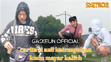 carita  azil apes katempuhansketsabodoransunda youtube